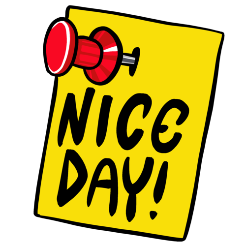 A note declares, NICE DAY